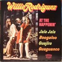 Willie Rodriguez 'At the Happenin' (Fonseca Records LP-1115) front
