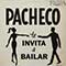 Pacheco - Te Invita A Bailar