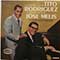Tito Rodriguez, Jose Melis - La Romantica Voz De Tito Rodriguez El Piano Artistico De Jose Melis