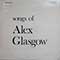 Alex Glasgow - Songs Of Alex Glasgow