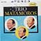 Trio Matamoros - Trio Matamoros